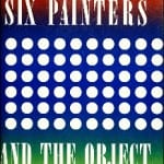Six painters and the object © Los Angeles County Musuem of Art